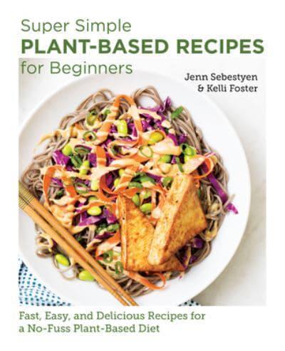 Super Simple Plant-Based Recipes for Beginners                                                                                                        <br><span class="capt-avtor"> By:Foster, Kelli                                     </span><br><span class="capt-pari"> Eur:11,69 Мкд:719</span>